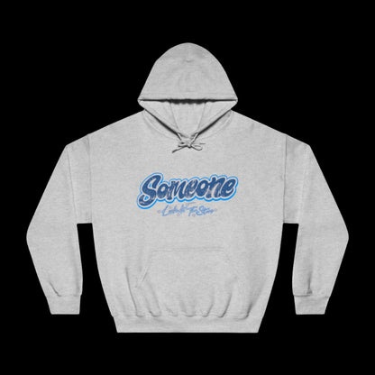 "Someone"  Heavyweight Hoodie